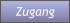 Zugang
